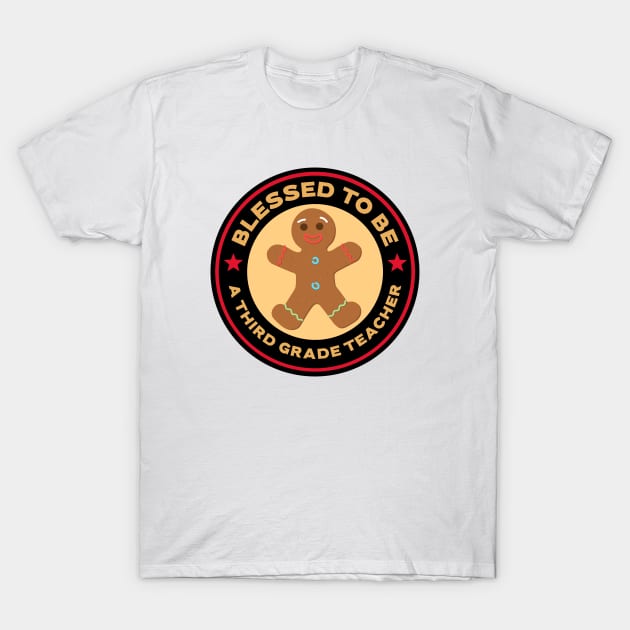 Blessed To Be A Third Grade Teacher Gingerbread Man T-Shirt by Mountain Morning Graphics